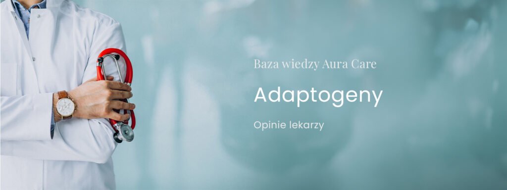 Adaptogeny opinie lekarzy