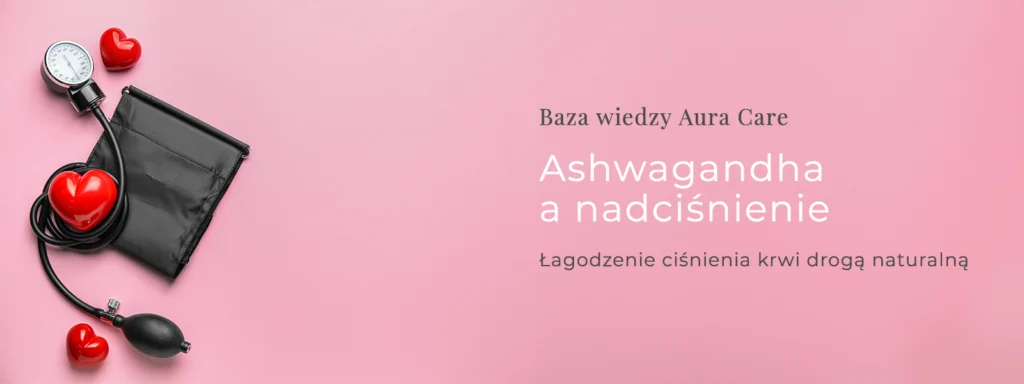 Ashwagandha a nadciśnienie